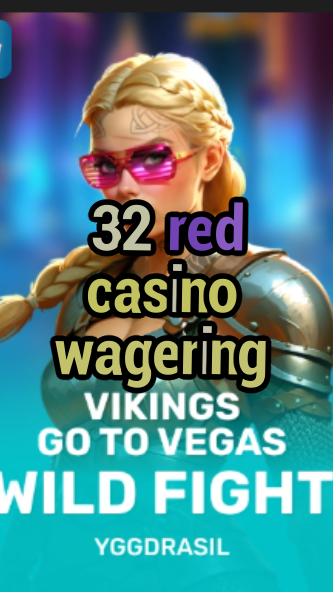 32 red casino wagering-fqqjrm9vrme7zzjgfjql.com