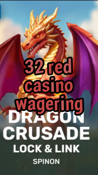 32 red casino wagering-fqqjrm9vrme7zzjgfjql.com