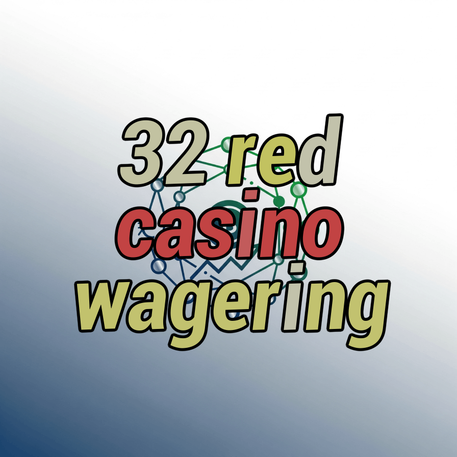 32 red casino wagering